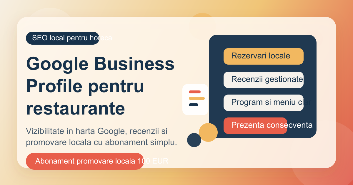 Google Business Profile pentru restaurante din Satu Mare: ghid practic pentru mai multe rezervări locale